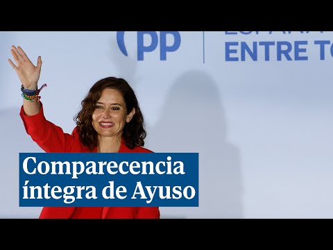 Comparecencia íntegra de Ayuso tras ganar las elecciones en la Comunidad de Madrid