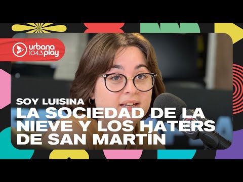 La Sociedad de la Nieve y los haters de San Martín: Soy Luisina en #Perros2024