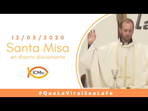 Santa Misa - Martes 12 de Mayo 2020