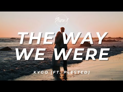 Kygo - The Way We Were (ft. Plested) (Visualizer)