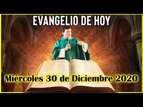 EVANGELIO DE HOY Miercoles 30 de Diciembre 2020 con el Padre Marcos Galvis
