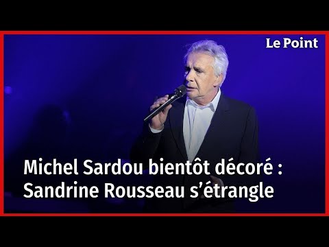 Michel Sardou bientôt décoré par Emmanuel Macron : Sandrine Rousseau s'étrangle