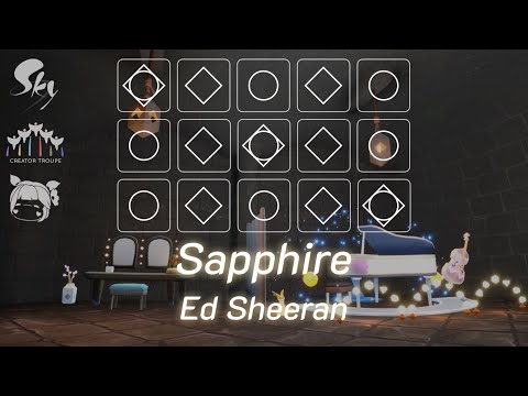【𝐒𝐤𝐲 𝐂𝐨𝐭𝐋】 [Sheet] Sapphire - Ed Sheeran (With New Props in Workshop!) | Sky: Children of the Light