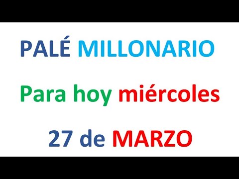 PALÉ MILLONARIO PARA HOY miércoles 27 de Marzo, EL CAMPEÓN DE LOS NÚMEROS
