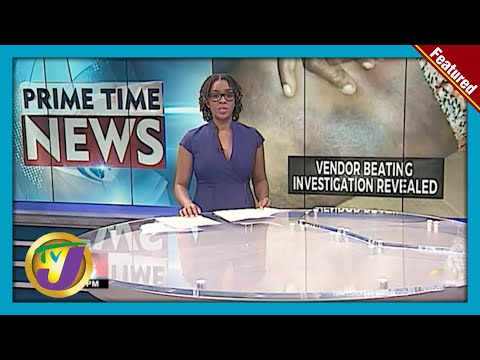 Finding into Beating of Vendor in Charles Gordon Market in Jamaica Released | TVJ News - May 12 2021