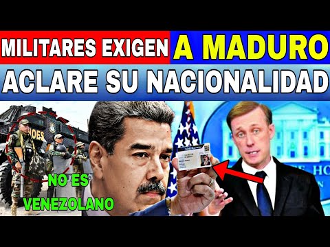 MILITARES EXIGEN A NICOLÁS MADURO QUE ACLARE SU NACIONALIDAD ASESOR DE SEGURIDAD EEUU EMITE MENSAJE