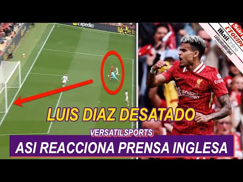 ASI REACCIONA PRENSA INGLESA a DOBLETE de LUIS DIAZ LIVERPOOL vs BOURNEMOUTH