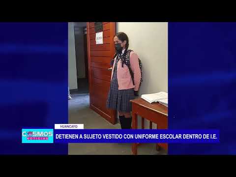 Huancayo: Detienen a sujeto vestido con uniforme escolar dentro de colegio