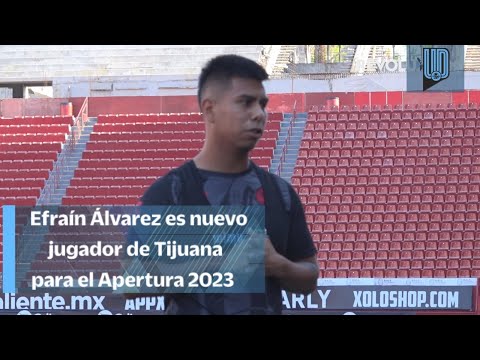 Efraín Álvarez es el nuevo refuerzo de Tijuana para el Apertura 2023