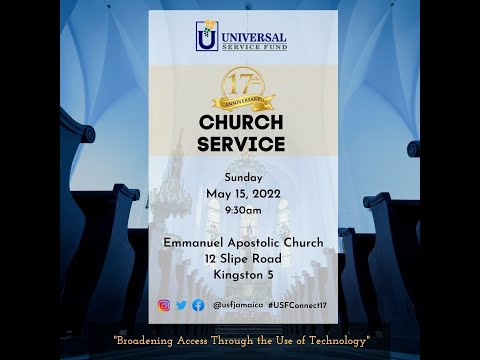 Universal Service Fund 17th Anniversary Church Service - May 15, 2022