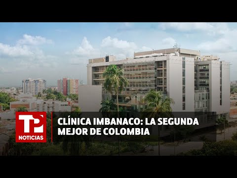 Clínica Imbanaco: la segunda mejor de Colombia |25.04.2024|TPNoticias