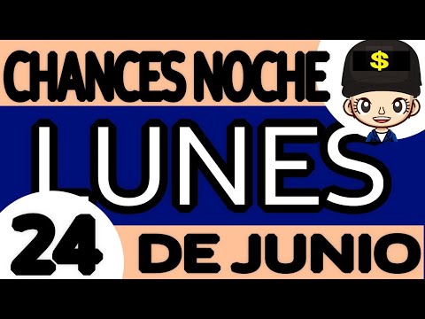 Resultado Chances de La Noche Lunes 24 de Junio de 2024