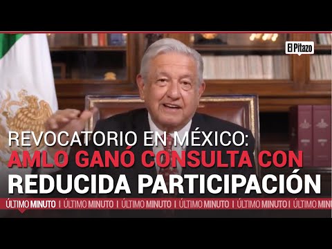 Revocatorio en México: AMLO ganó consulta con reducida participación