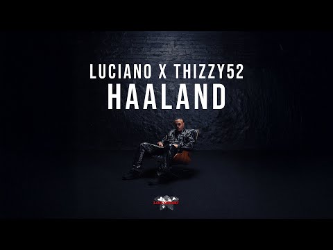 LUCIANO x THIZZY52 - Haaland [Visualizer]