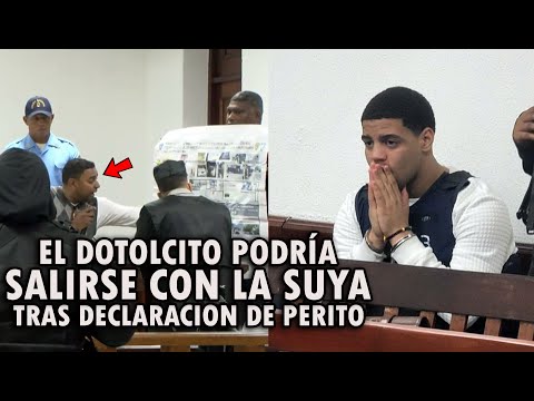 ESTO SE JODIÓ; EL DOTOLCITO PODRÍA SALIRSE CON LA SUYA TRAS DECLARACIÓN DE PERITO (Última audiencia)