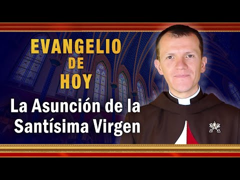 #EVANGELIO DE HOY - Domingo 15 de Agosto | La Asunción de la Santísima Virgen #EvangeliodeHoy