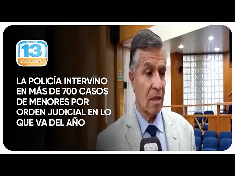 La Policía intervino en más de 700 casos de menores por orden judicial en lo que va del año