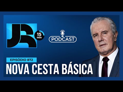 JR 15 Min #872 | Nova cesta básica: como as mudanças afetam nosso dia a dia?