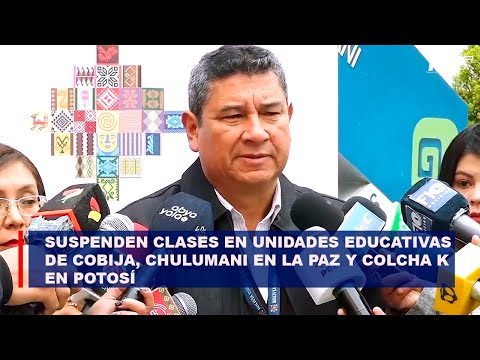 Suspenden clases en unidades educativas de COBIJA, Chulumani en La Paz y Colcha K en Potosí