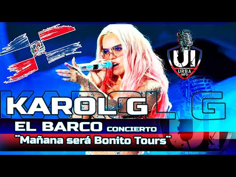 Karol G - El Barco  Concierto en RD por todo lo alto, La Bichota en Mañana será Bonito Tours