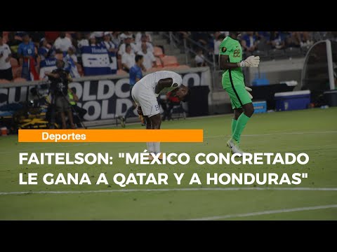 Faitelson: México concentrado le gana a Qatar y a Honduras
