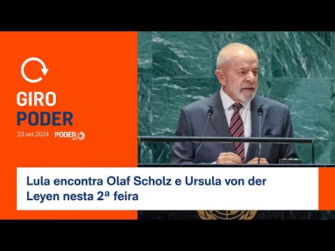 Giro Poder: Lula encontra Olaf Scholz e Ursula von der Leyen nesta 2ª feira