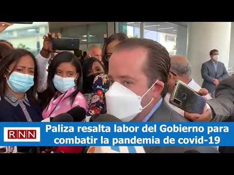 Paliza resalta labor del Gobierno para combatir la pandemia de Covid-19