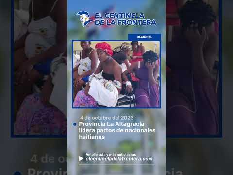 Provincia La Altagracia lidera partos de nacionales haitianas