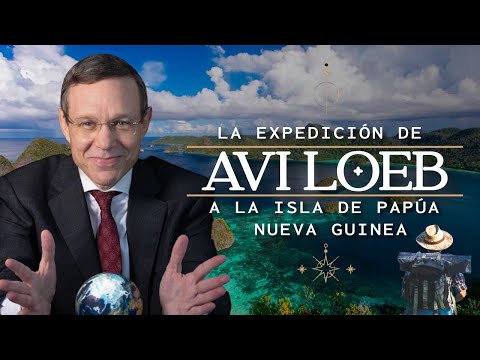 La EXPEDICIÓN De AVI LOEB A La Isla De Nueva PAPÚA GUINEA - [Lugares Misteriosos]