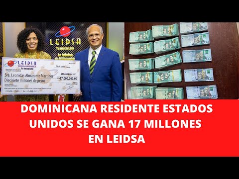 DOMINICANA RESIDENTE ESTADOS UNIDOS SE GANA 17 MILLONES EN LEIDSA