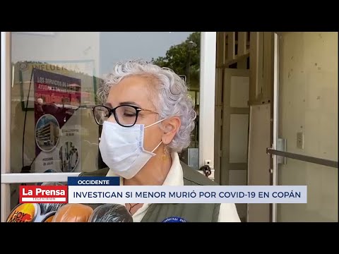 Investigan si menor murió por COVID-19 en Copán