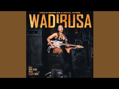 Uncle Waffles & Royal Musiq - Wadibusa (Official Audio) feat. OHP Sage, Pcee & Djy Biza