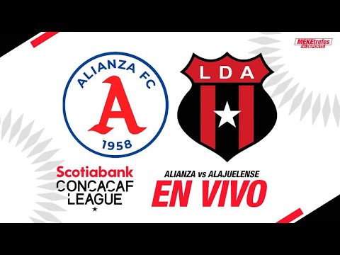 ALIANZA VS LIGA DEPORTIVA ALAJUELENSE en vivo |  Liga Concacaf | Meketrefes Del Deporte