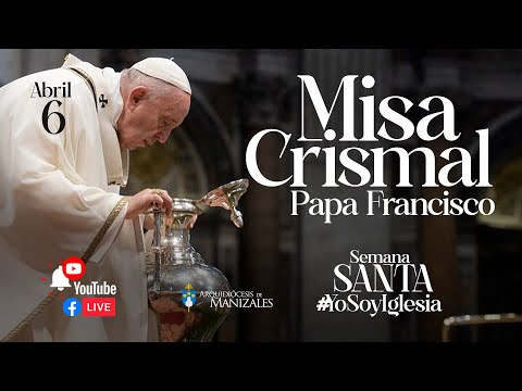 Misa Crismal Jueves Santo Papa Francisco desde el Vaticano. Abril 6 de 2023