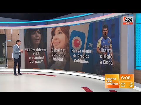 Alberto Fernández + CFK habla + Precios Cuidados + Ibarra dirigió Boca I A24