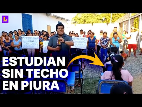 Así estudian 200 alumnos en Piura: Sin techo, con paredes por caerse y en precarias condiciones