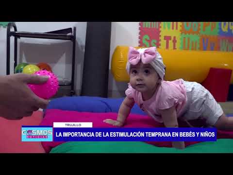 Trujillo: La importancia de la estimulación temprana en bebés y niños