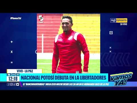 VamosYa ?Nacional Potosí debuta en la Libertadores.