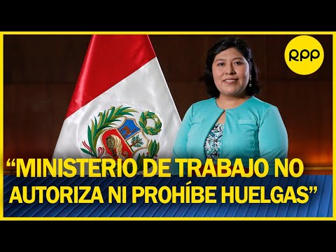 Betssy Chávez: “Código laboral permite reivindicar derechos a la clase trabajadora del Perú”
