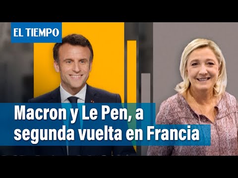 Macron y Le Pen, a segunda vuelta de la presidencial en Francia | El Tiempo