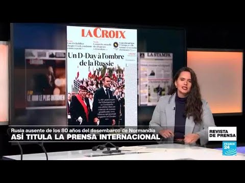 Un 'Día D' a la sombra de Rusia: 'La Croix' sobre los 80 años del Desembarco de Normandía