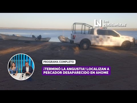 ¡Terminó la angustia! Localizan a pescador desaparecido en Ahome