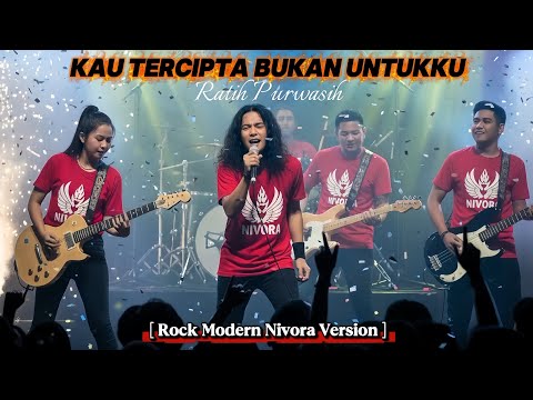 Kau Tercipta Bukan Untukku – Ratih Purwasih | Rock Modern Cover Nivora