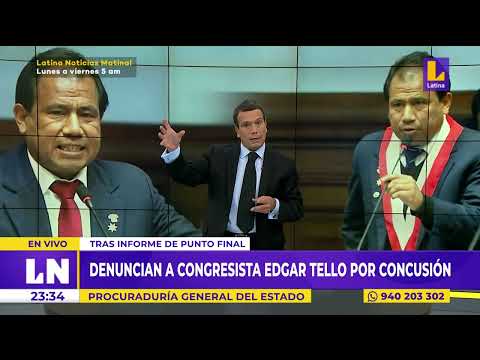 Denuncian a congresista Edgar Tello por concusión tras informe de Punto Final