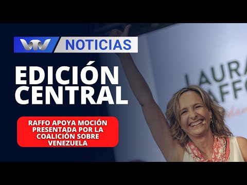 Edición Central 08/02 | Raffo apoya moción presentada por la coalición sobre Venezuela