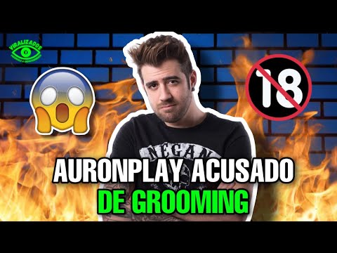 Auronplay acusado de grooming