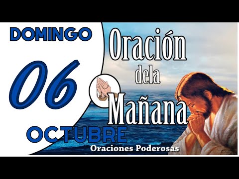 oración de la mañana de hoy Domingo 06 de octubre oraciones catolicas ORACION PARA DAR GRACIAS