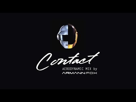 Daft Punk - Contact (Aerodynamic mix by Armann Fox)