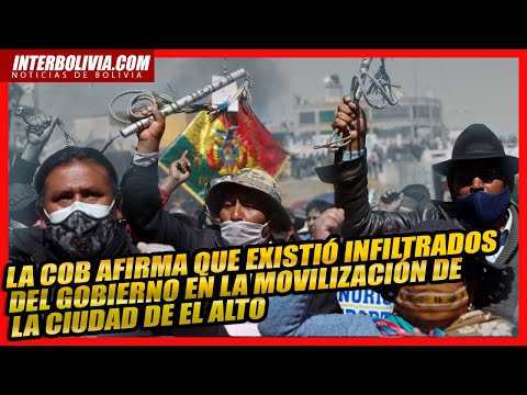 ? La COB afirma que existió presuntos infiltrados del gobierno en la movilización del El Alto ?