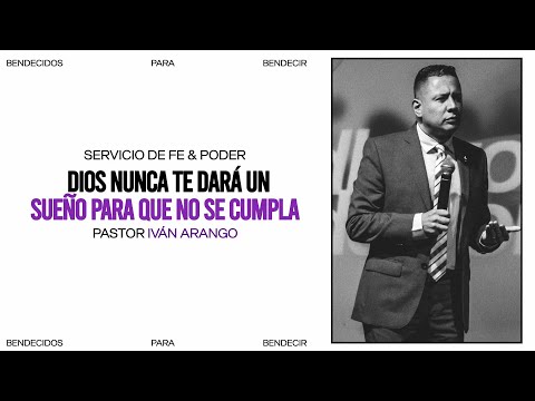 Dios nunca te dará un sueño para que no se cumpla | Pastor Iván Arango | Iglesia Maranatha Bello